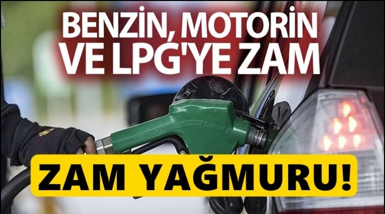 Benzin, motorin ve LPG’ye bir zam daha...