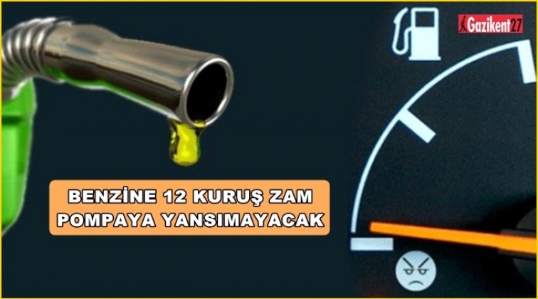 Benzine 12 kuruşluk zam