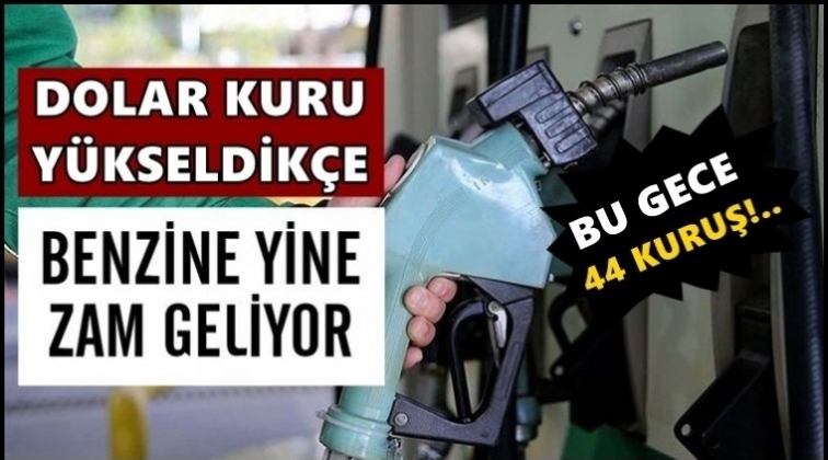 Benzine bu gece 44 kuruş zam!..