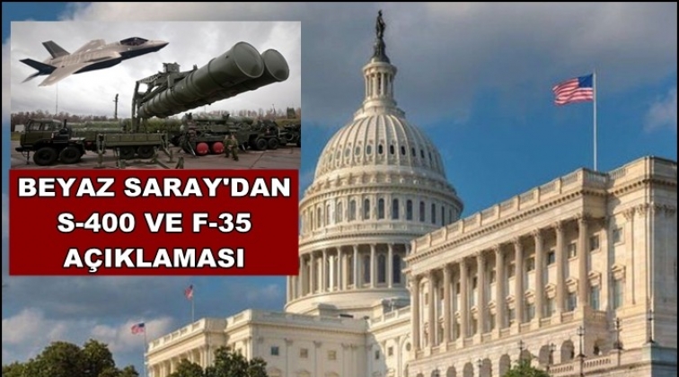 Beyaz Saray’dan S-400 ve F-35 açıklaması!