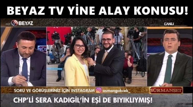 Beyaz TV'nin haberi alay konusu oldu!