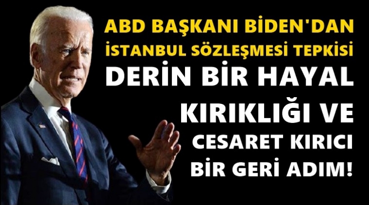 Biden'dan İstanbul Sözleşmesi tepkisi!