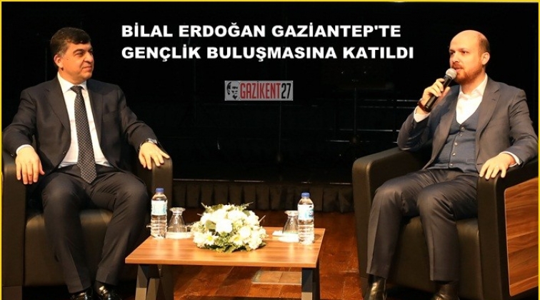 Bilal Erdoğan ‘Gençlik Buluşması’na katıldı