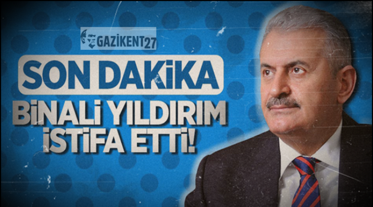Binali Yıldırım istifa dilek&ccedil;esini sundu