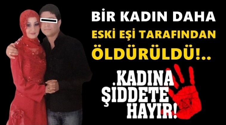 Bir kadın cinayeti daha!..