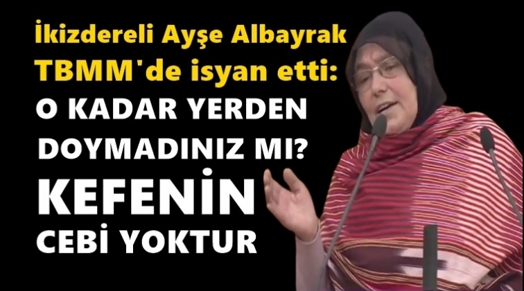 'Bizim ne sarayımız, ne köşkümüz var'