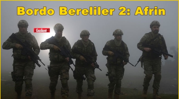 “Bordo Bereliler 2: Afrin” vizyonda