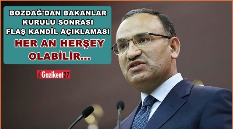 Bozdağ'dan Kandil a&ccedil;ıklaması
