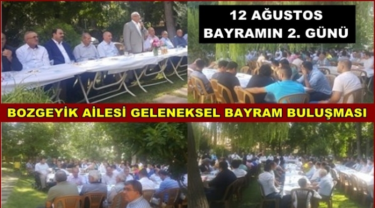 Bozgeyik ailesi bayramlaşma t&ouml;reninde buluşacak