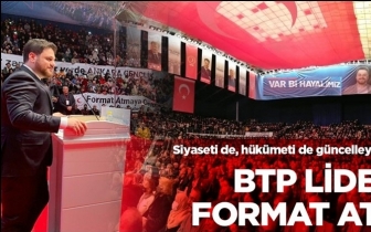 BTP Lideri Baş formatı attı...