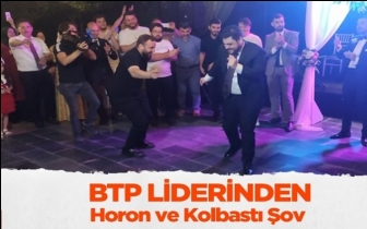 BTP liderinden horon ve kolbastı şov!