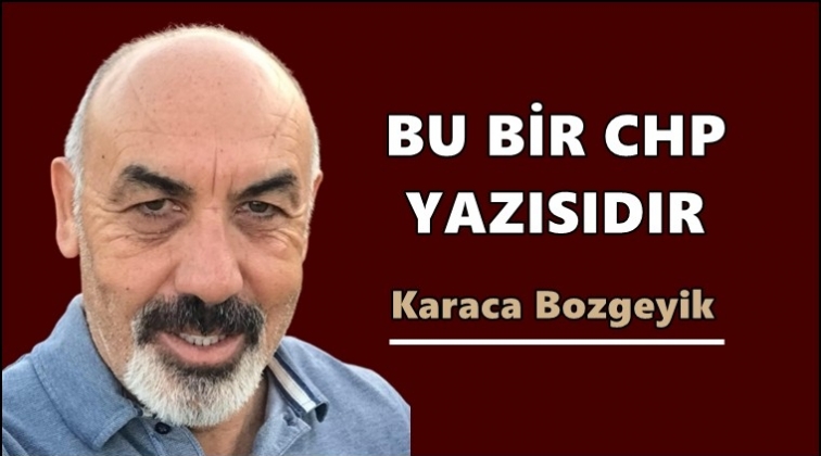 Bu bir CHP yazısıdır...