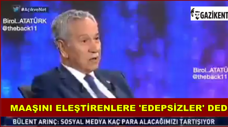 B&uuml;lent Arın&ccedil;, eleştirenler i&ccedil;in 'Edepsizler' dedi