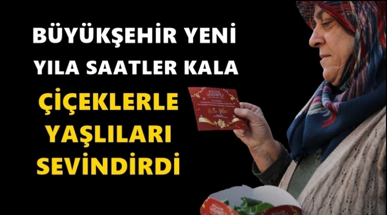 Büyükşehir'den 65 yaş üstü vatandaşlara çiçek…