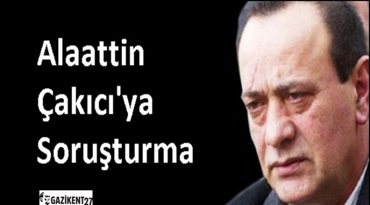 &Ccedil;akıcı&rsquo;ya soruşturma a&ccedil;ıldı