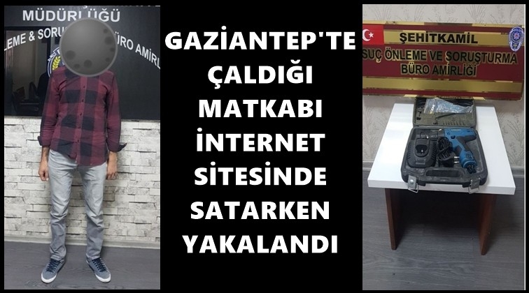 Çaldığı matkabı internette satarken yakalandı!