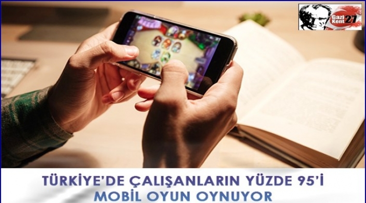 Çalışanların yüzde 95'i mobil oyun oynuyor