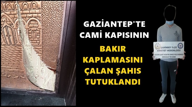 Cami kapısının bakırını çaldı!