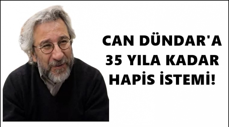 Can Dündar'a 35 yıl hapis istemi!