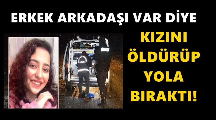 Cani baba, lise öğrencisi kızını öldürdü!