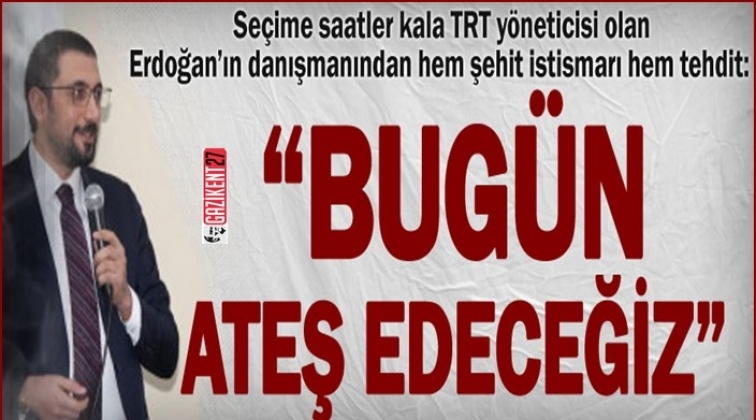 CB Başdanışmanı: Bug&uuml;n ateş edeceğiz...