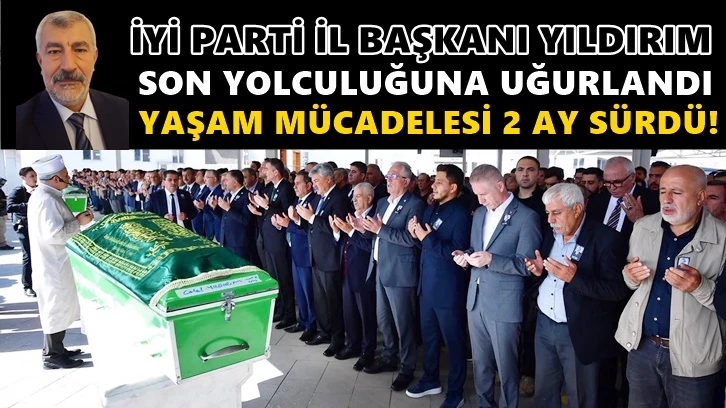 Celal Yıldırım, son yolculuğuna uğurlandı...