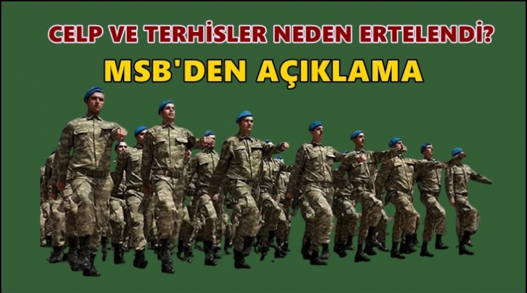 Celp ve terhisler neden ertelendi?
