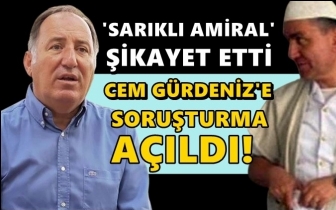 Cem Gürdeniz hakkında soruşturma açıldı!