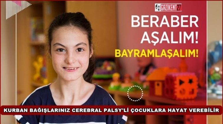 Cerebral Palsy'li &ccedil;ocukların tedavisine destek olun