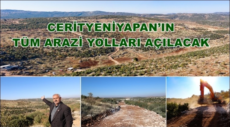 Cerityeniyapan'ın tüm arazi yolları açılacak