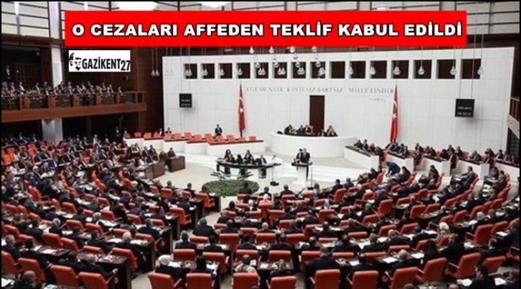 Cezaları affeden teklif Meclis&rsquo;te kabul edildi