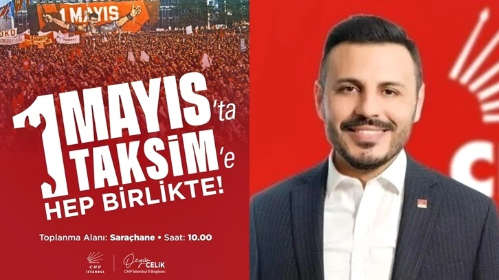 CHP'den çağrı: 1 Mayıs'ta Taksim'e yürüyoruz... 