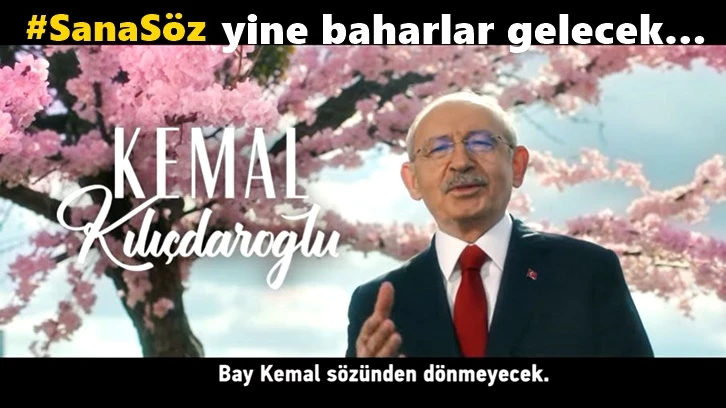 Kılıçdaroğlu'ndan yeni video: Sana söz yine baharlar gelecek...