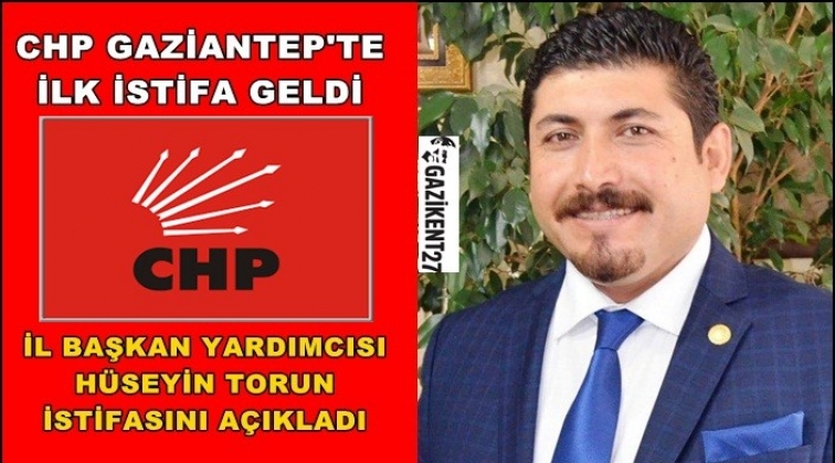 CHP İl Başkan Yardımcısı Torun istifa etti