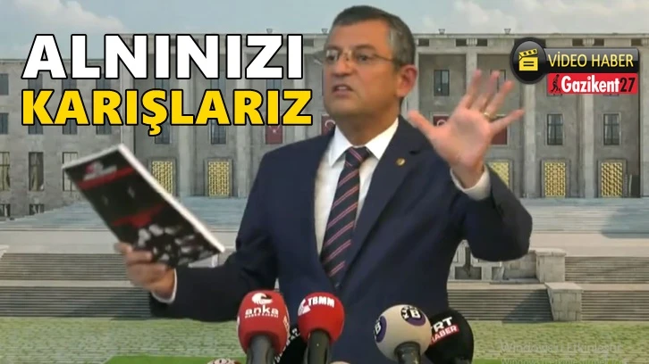 CHP'li Özel: Alnınızı karışlarız, sizden korkan beter olsun!