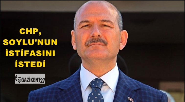 CHP, S&uuml;leyman Soylu&rsquo;nun istifasını istedi