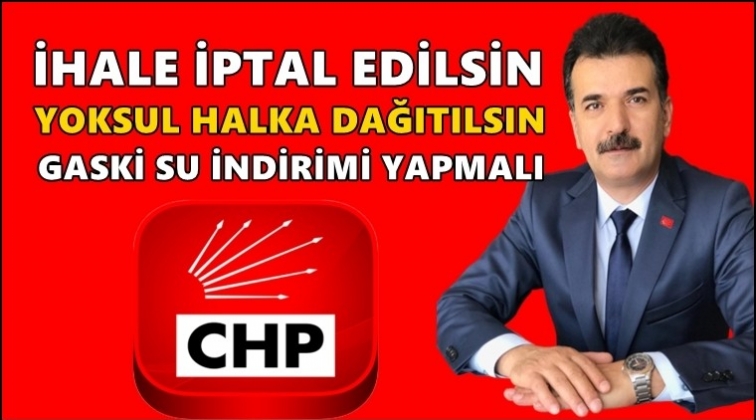 CHP'den ortak tepki: İhale iptal edilsin