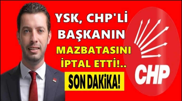 CHP’li belediye başkanı görevden alındı