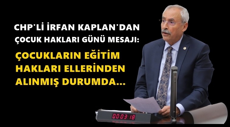 CHP'li Kaplan'dan 'Çocuk Hakları' mesajı