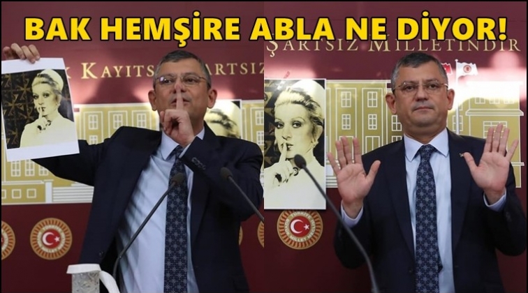 CHP'li Özel'den Erdoğan'a: Bak hemşire abla ne diyor!