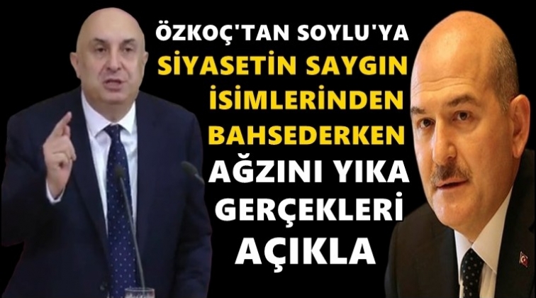 CHP'li Özkoç'tan Soylu'ya sert tepki!..
