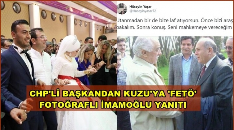 CHP&rsquo;li Yaşar&rsquo;dan Kuzu&rsquo;ya: Mahkemede hesaplaşacağız