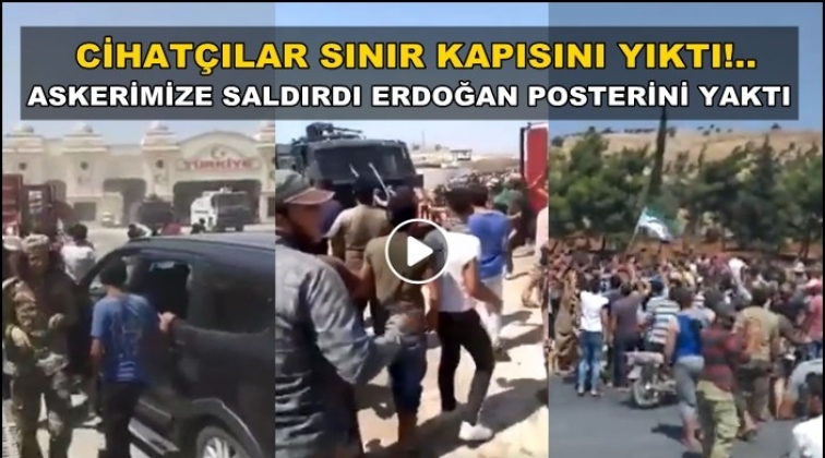 Cihatçılar sınır kapısını yıktı, Erdoğan posterini yaktı!