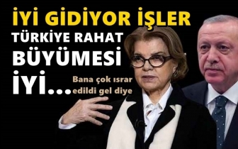 Çiller: İyi gidiyor işler! Türkiye rahat…