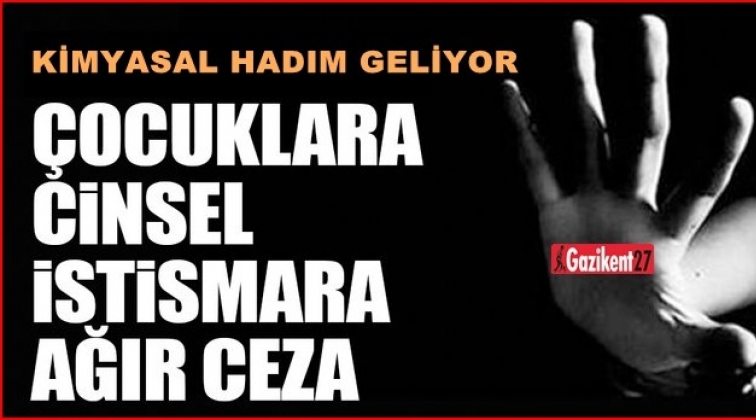 Cinsel istismara kimyasal hadım geliyor