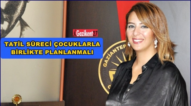 Çocuklar için yaz tatilini verimli kılmak zorundayız