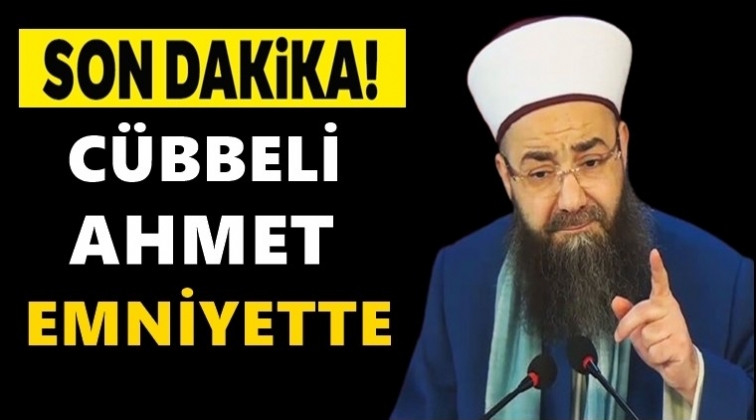 Cübbeli Ahmet Emniyet’te