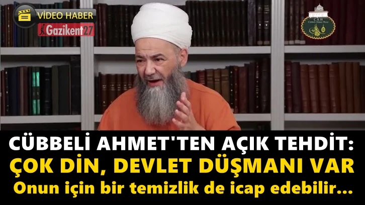 Cübbeli: Çok din-devlet düşmanı var, temizlik icap edebilir!