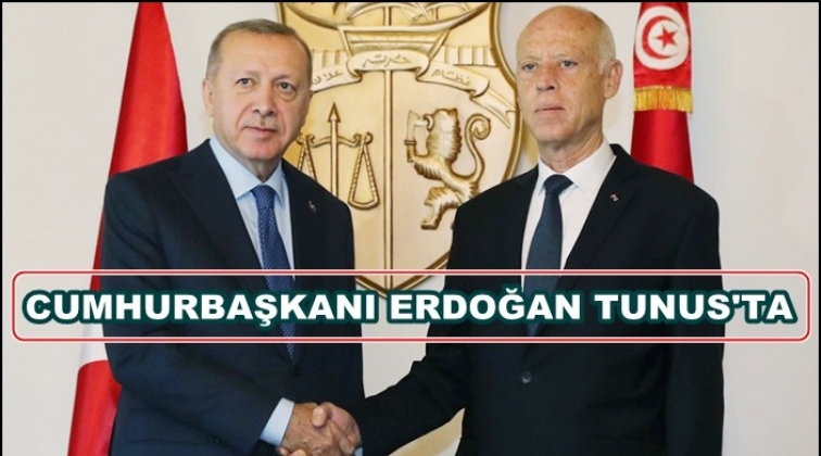 Cumhurbaşkanı Erdoğan Tunus'ta