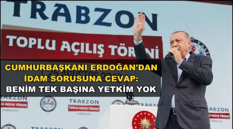 Cumhurbaşkanı Erdoğan&rsquo;dan idam a&ccedil;ıklaması!